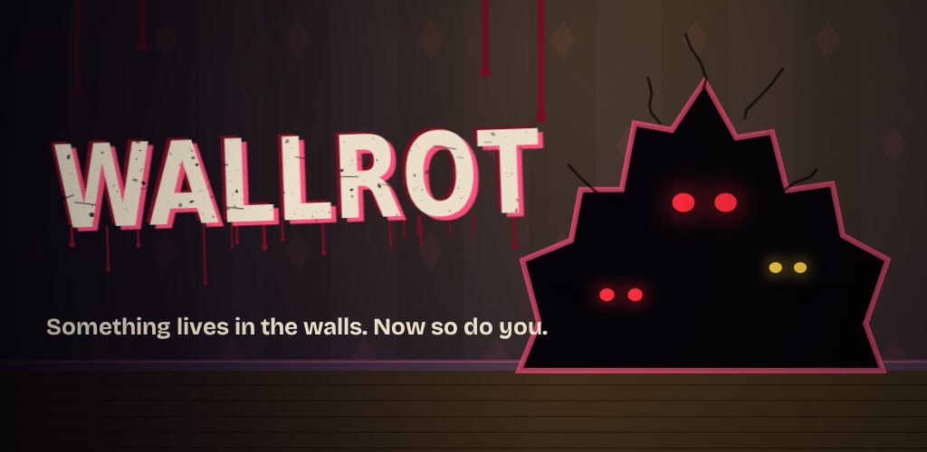Wallrot: something lives in the walls